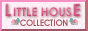 LITTLE HOUSE iz[y[Wpt[fޏWj
